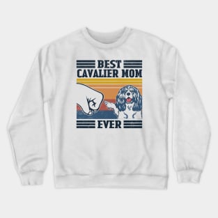 Best Cavalier Mom Ever Crewneck Sweatshirt